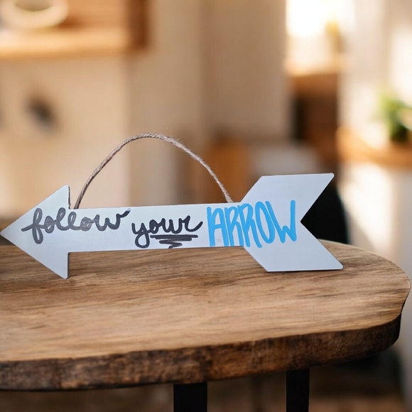 Other - Hand Painted "Follow Your Arrow" Sign